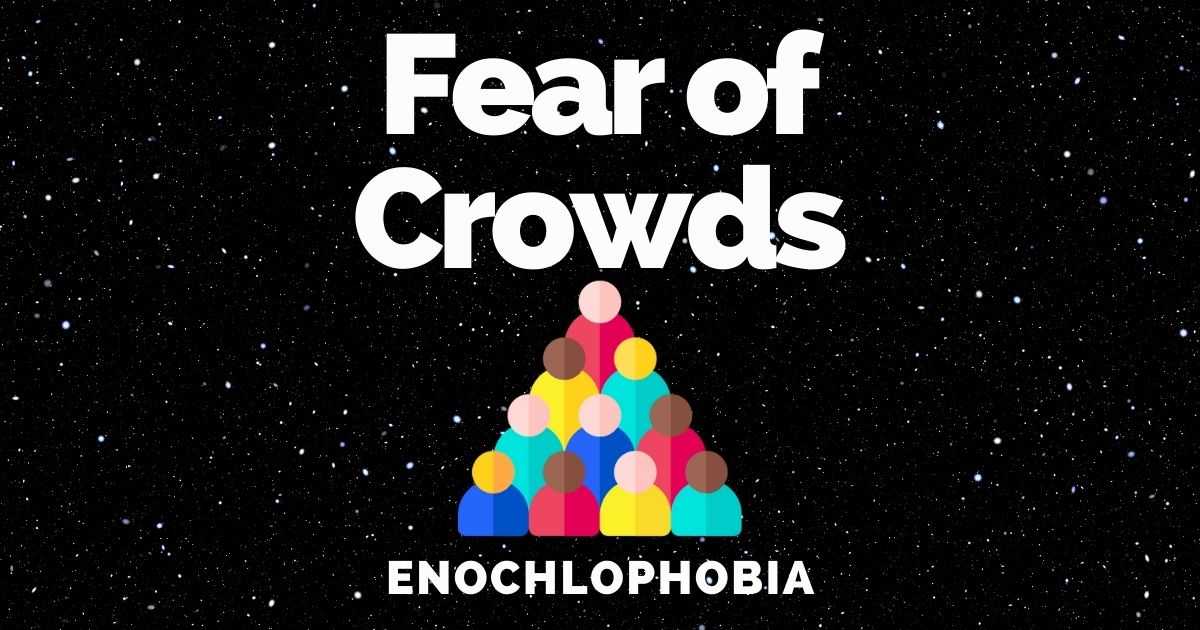 fear of crowds, anxiety with crowds, enochlophobia