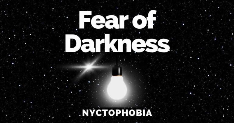 Fear Of Darkness: Nyctophobia Causes, Symptoms & Treatments