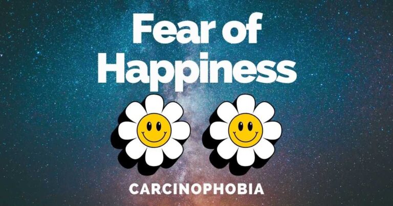 Fear Of Happiness: Cherophobia Causes, Symptoms & Treatments