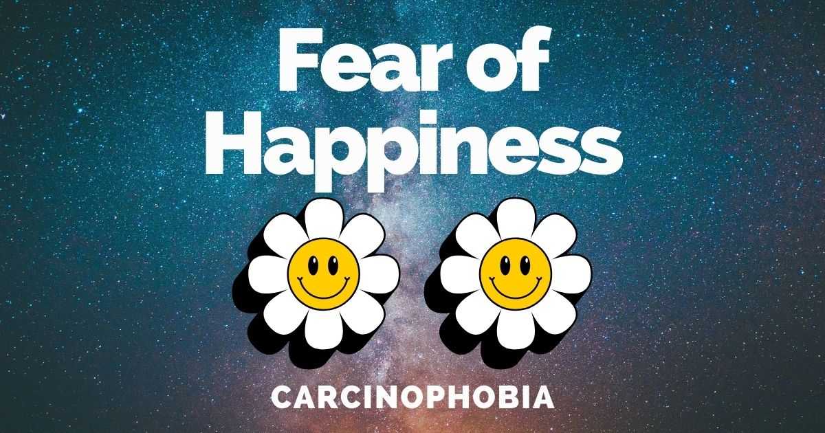 cherophobia treatment, cherophobia symptoms, fear of happiness