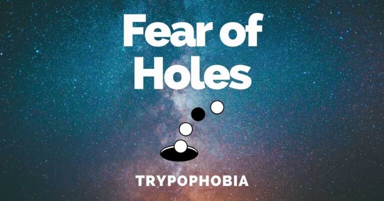 Fear Of Holes: Trypophobia Causes, Symptoms & Treatments