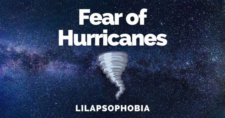 Fear Of Hurricanes: Lilapsophobia Causes & Treatments