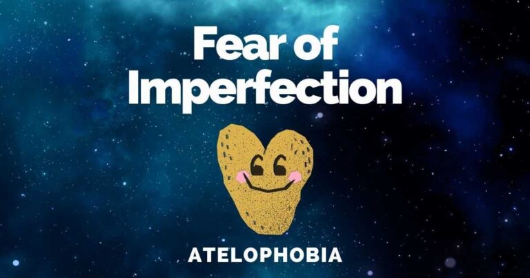 Fear Of Imperfection: Atelophobia Causes, Signs & Treatments