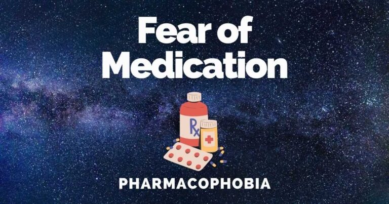 Fear Of Medications: Pharmacophobia Causes & Treatments