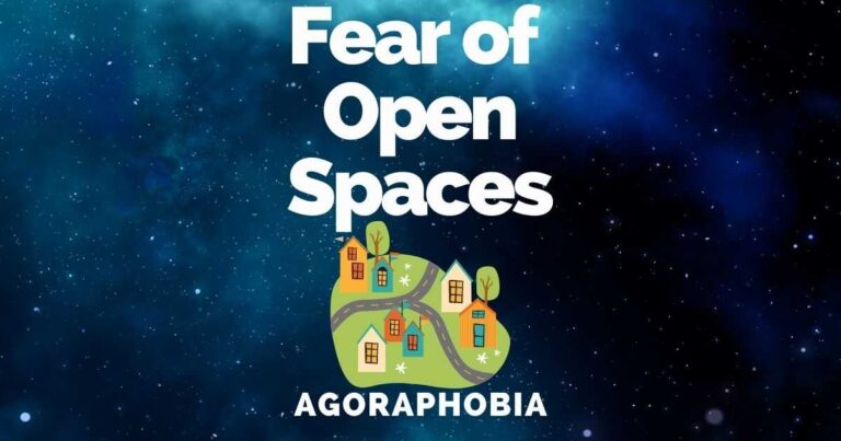 Fear of Open Spaces: Agoraphobia Causes, Signs & Treatments