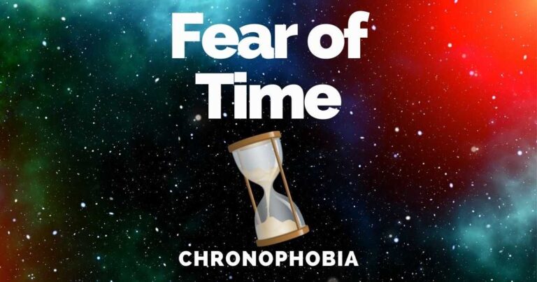 Fear Of Time Moving Forward: Chronophobia Causes & Treatment