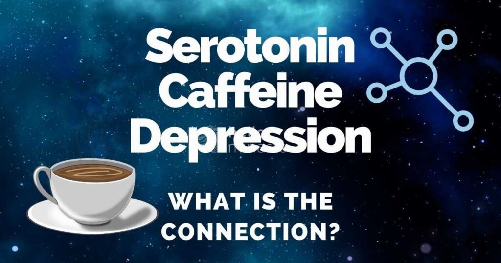 seratonin caffein depression